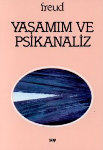 Yaşamım ve psikanaliz: psikanalizin tarihçesi üzerine