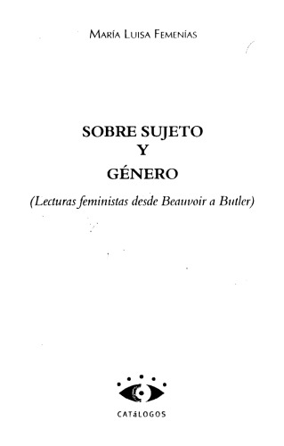 Sobre sujeto y género: Lecturas feministas desde Beauvoir a Butler