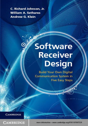 Software Receiver Design: Build Your Own Digital Communication System in Five Easy Steps