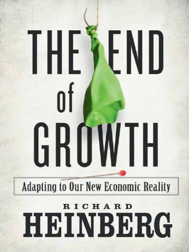 The End of Growth: Adapting to Our New Economic Reality