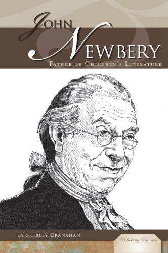 John Newbery: Father of Children's Literature (Publishing Pioneers)