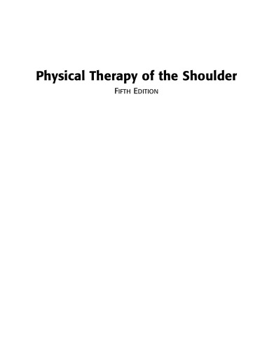 Physical Therapy of the Shoulder, 5th Edition (Clinics in Physical Therapy)