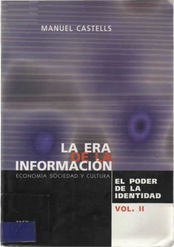 La era de la información: Economía, sociedad y cultura: el poder de la identidad, vol. 2