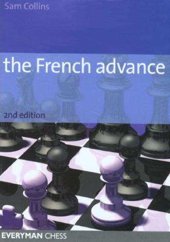 The French Advance, 2nd Edition (Everyman Chess)