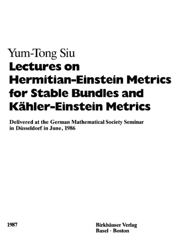 Lectures on Hermitian-Einstein metrics for stable bundles and Kähler-Einstein metrics: delivered at the German Mathematical Society Seminar in Düsseldorf in June, 1986