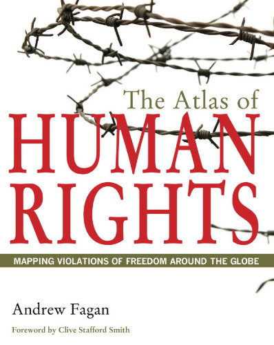 The Atlas of Human Rights: Mapping Violations of Freedom Around the Globe (Atlas Of... (University of California Press))