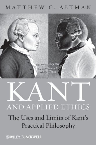 Kant and Applied Ethics: The Uses and Limits of Kant's Practical Philosophy