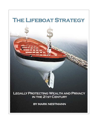 The Lifeboat Strategy: Legally Protecting Wealth and Privacy in the 21st Century