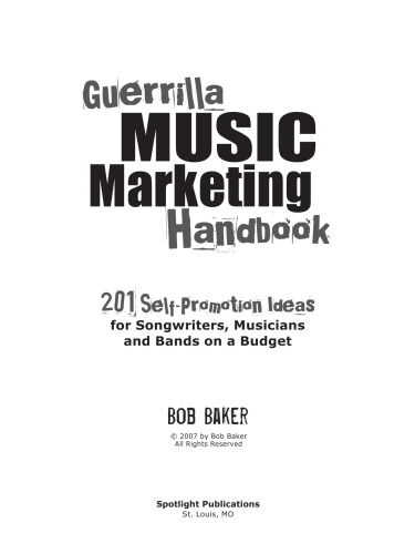 Guerrilla Music Marketing Handbook: 201 Self-Promotion Ideas for Songwriters, Musicians and Bands on a Budget