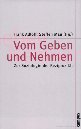 Vom Geben und Nehmen. Zur Soziologie der Reziprozität (Theorie und Gesellschaft)