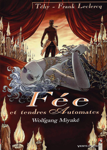 Fée et Tendres Automates, tome 3 : Wolfgang Miyaké