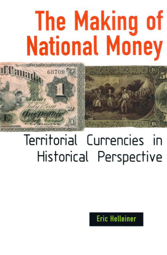 The Making of National Money: Territorial Currencies in Historical Perspective