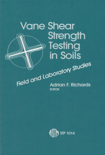 Vane shear strength testing in soils: field and laboratory studies