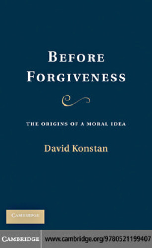 Before Forgiveness: The Origins of a Moral Idea