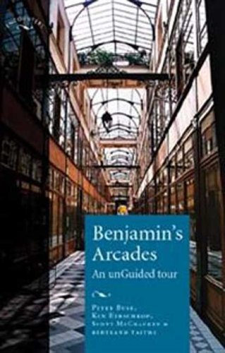 Benjamin's Arcades: An unGuided Tour
