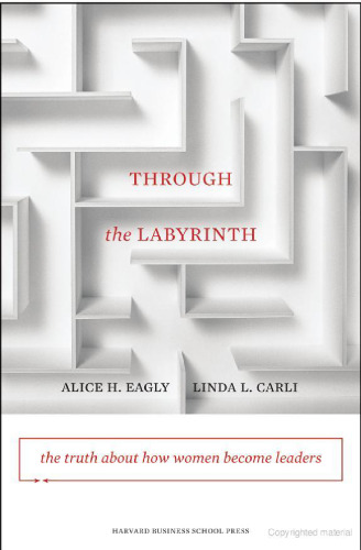 Through the labyrinth: the truth about how women become leaders