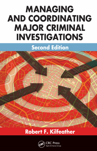 Managing and Coordinating Major Criminal Investigations, Second Edition