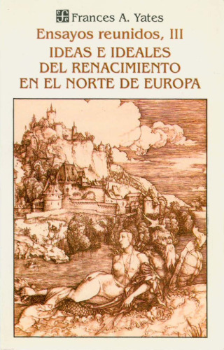 Ensayos reunidos. 3, Ideas e ideales del Renacimiento en el norte de Europa