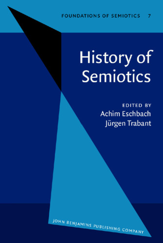 History of Semiotics (Foundations of Semiotics)