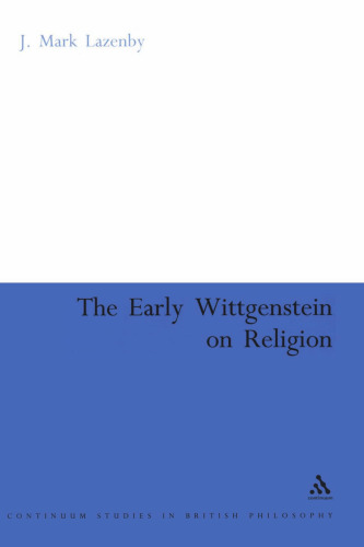 The Early Wittgenstein on Religion (Continuum Studies In British Philosophy)