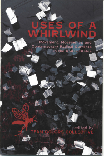 Uses of a Whirlwind: Movement, Movements, and Contemporary Radical Currents in the United States