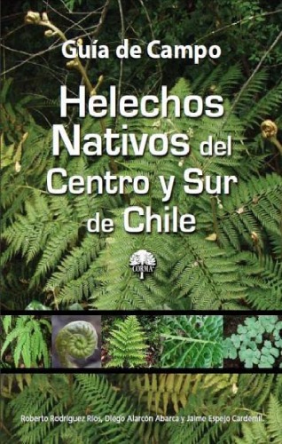 Guía de campo de helechos nativos del centro y sur de Chile