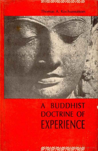 A Buddhist Doctrine of Experience: A New Translation and Interpretation of the Works of Vasubandhu the Yogacarin