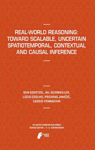 Real-World Reasoning: Toward Scalable, Uncertain Spatiotemporal,  Contextual and Causal Inference