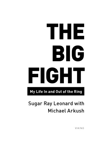 The Big Fight: My Life in and Out of the Ring
