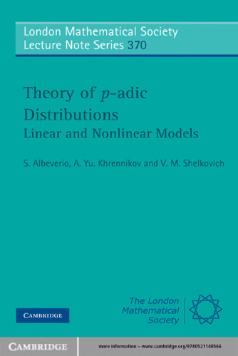 Theory of p-adic distributions: linear and nonlinear models