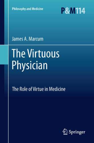 The Virtuous Physician: The Role of Virtue in Medicine