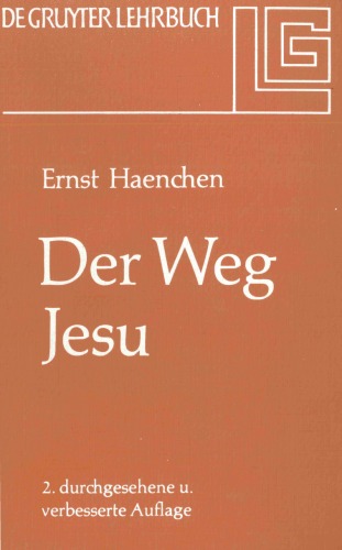 Der Weg Jesu. Eine Erklärung des Markus-Evangeliums und der kanonischen Parallelen, 2. Aufl. (de Gruyter Lehrbuch)