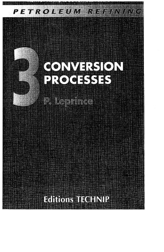 PETROLEUM REFINING V.3: Conversion Processes (Publication IFP)
