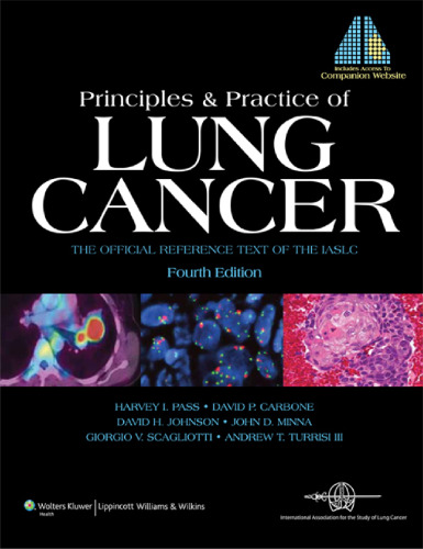Principles and Practice of Lung Cancer: The Official Reference Text of the IASLC, 4th Edition