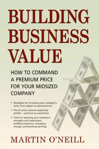 Building Business Value: How to Command a Premium Price for Your Midsized Company