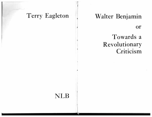 Walter Benjamin, or, Towards a revolutionary criticism