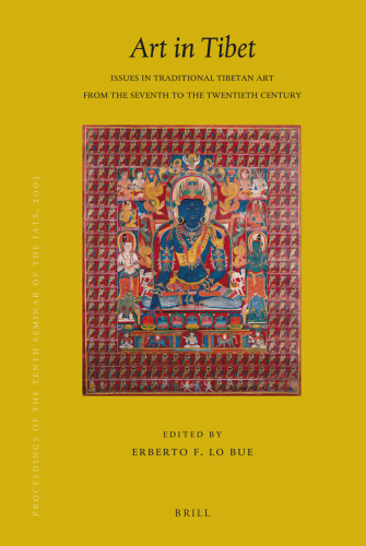 Art in Tibet: Issues in Traditional Tibetan Art from the Seventh to the Twentieth Century
