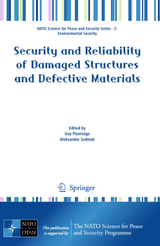 Security and Reliability of Damaged Structures and Defective Materials (NATO Science for Peace and Security Series C: Environmental Security)