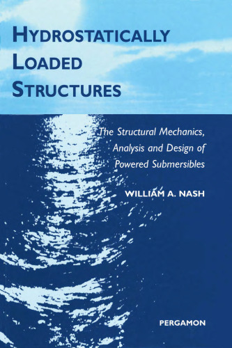 Hydrostatically loaded structures: the structural mechanics, analysis, and design of powered submersibles