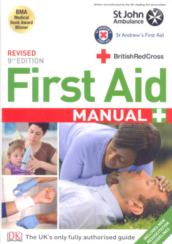 First Aid Manual: The Authorised Manual of St. John Ambulance, St. Andrew's Ambulance Association and the British Red Cross. (Dk First Aid)