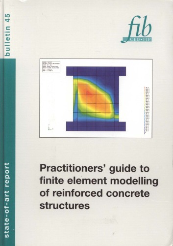 Practitioners' guide to finite element modelling of reinforced concrete structures: State-of-art report