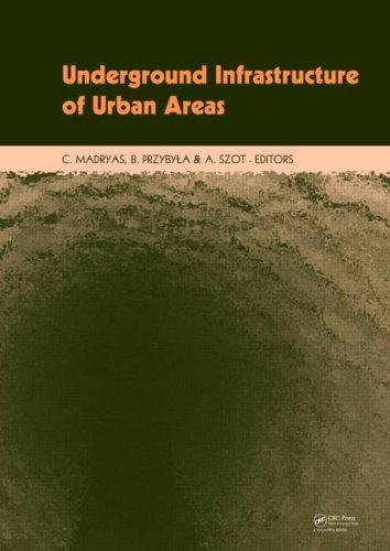 Underground infrastructure of urban areas: selected and edited papers from the International Conference on Underground Infrastructure of Urban Areas, Wrocław, Poland, 22-24 October 2008