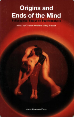 Origins and Ends of the Mind: Philosophical Essays on Psychoanalysis