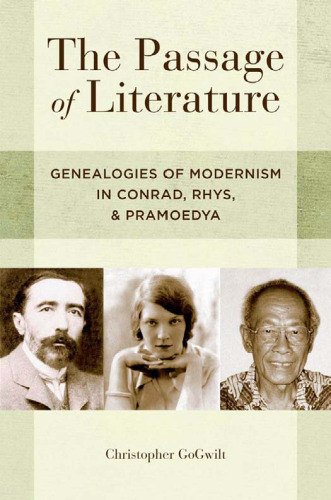 The Passage of Literature: Genealogies of Modernism in Conrad, Rhys, and Pramoedya