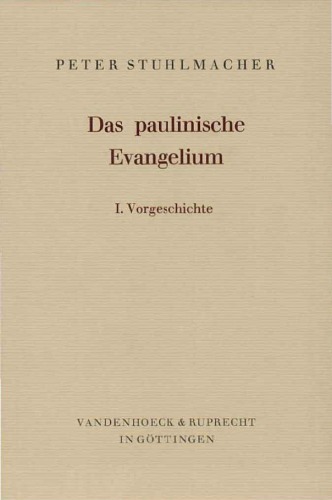 Das paulinische Evangelium, Band I: Vorgeschichte (Forschungen zur Religion und Literatur des Alten und Neuen Testaments 95)