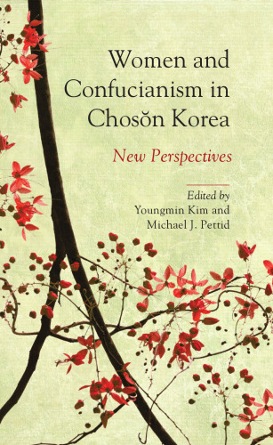Women and Confucianism in Chosŏn Korea: New Perspectives