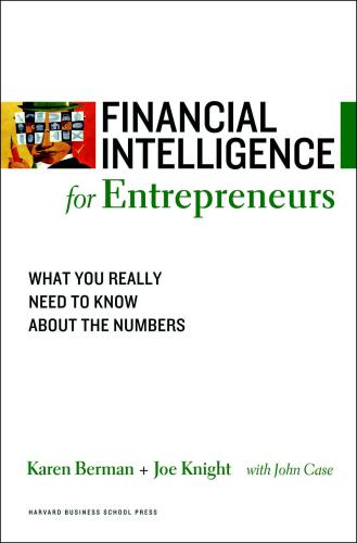 Financial intelligence for entrepreneurs: what you really need to know about the numbers