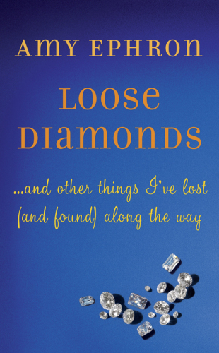 Loose Diamonds: ...and Other Things I've Lost (and Found) Along the Way