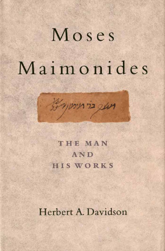 Moses Maimonides: The Man and His Works