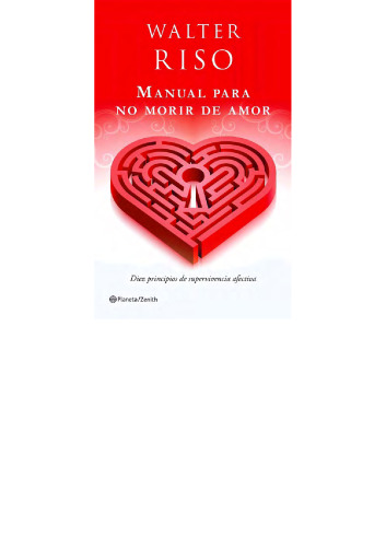 Manual Para No Morir de Amor: Diez principios de supervivencia afectiva